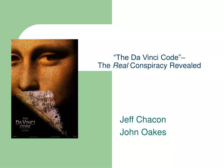 Exploring The Themes Of The Da Vinci Code: Religion, Conspiracy, And Art History Exploring The Themes Of The Da Vinci Code: Religion, Conspiracy, And Art History