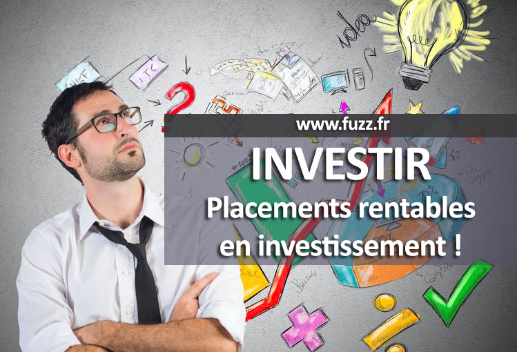Investissements Rentables : Guide Complet Pour Savoir Dans Quoi Investir Investissements Rentables : Guide Complet Pour Savoir Dans Quoi Investir