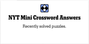 NYT Mini Crossword Answers March 8 NYT Mini Crossword Answers March 8
