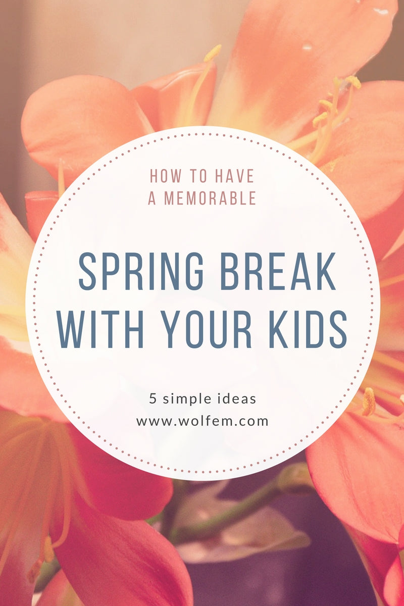 Planning The Perfect Spring Break For Your Children Planning The Perfect Spring Break For Your Children