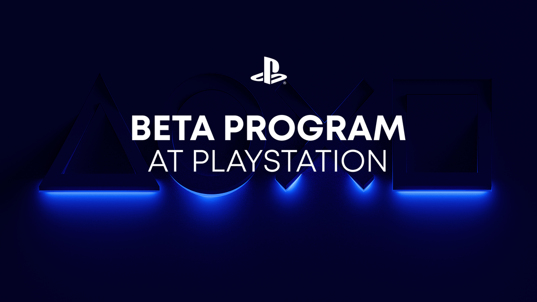 Sony PlayStation Beta Program: Registration Now Open Sony PlayStation Beta Program: Registration Now Open