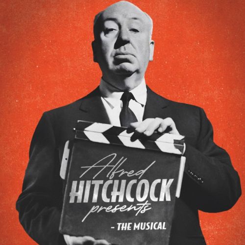 World Premiere Of Alfred Hitchcock Musical Opens In Bath World Premiere Of Alfred Hitchcock Musical Opens In Bath